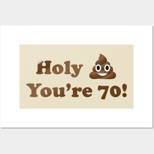 Holy Shit You're 70! Posters and Art